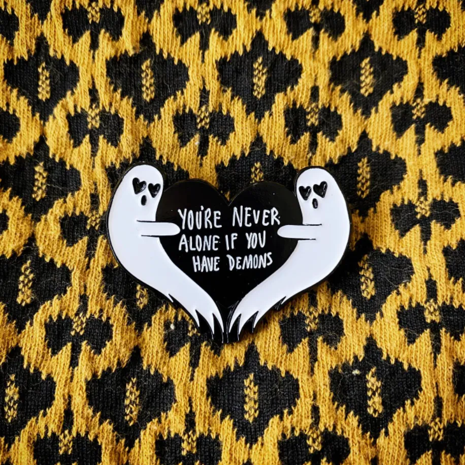 "You're Never Alone If You Have Demons" Gothic Ghost Enamel Pin